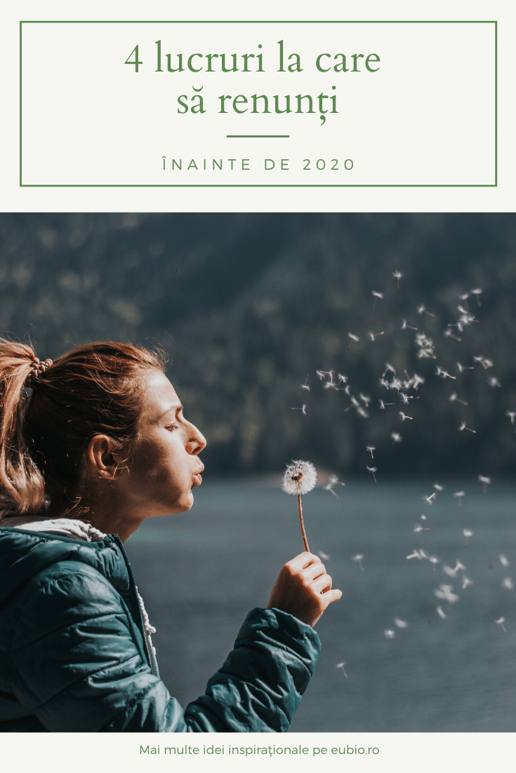 4 lucruri la care sa renunti inainte de 2020